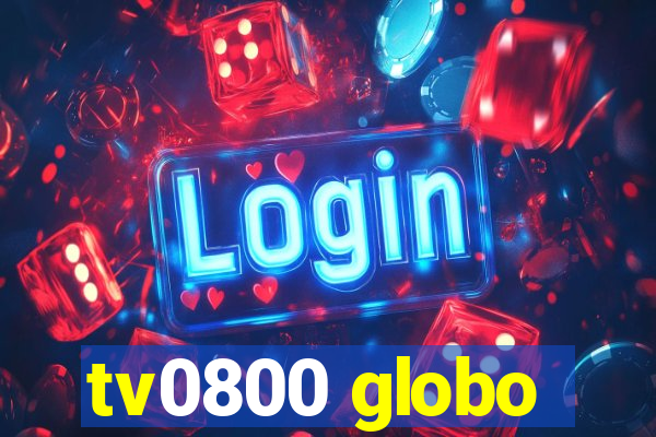 tv0800 globo